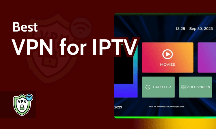 Best VPN for IPTV in 2025 with streaming services unblocked on a smart TV interface.